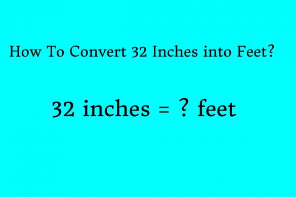 Convert 32 Inches into Feet