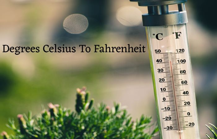Degrees Celsius To Fahrenheit