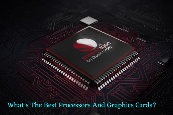 Processors And Graphics Cards