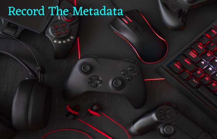 Record The Metadata