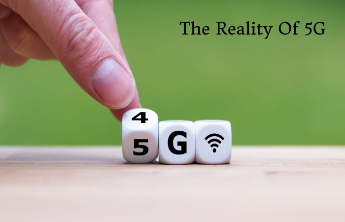 The Reality Of 5G