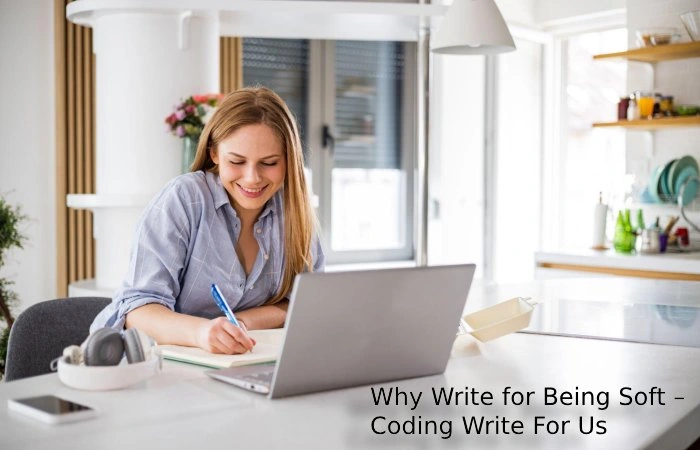 Why Write for Being Soft – Coding Write For Us